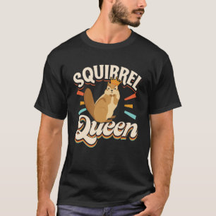 Cute Squirrels Rodent  Squirrel Queen T-Shirt
