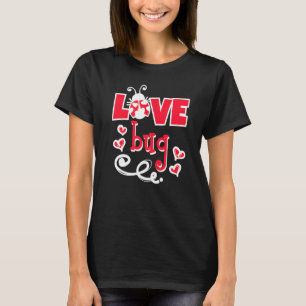 Cute Statement Valentine's Day Love Bug Heart   T-Shirt