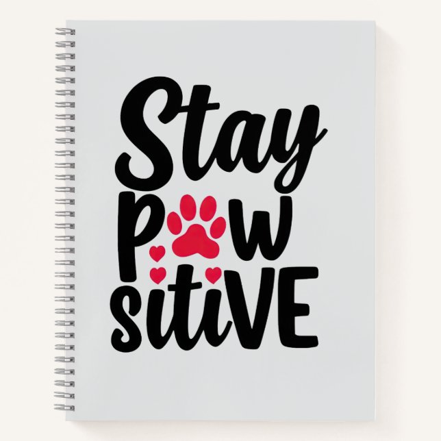 Cute Stay Pawsitive Pet Paw Print Quote Notebook (Front)