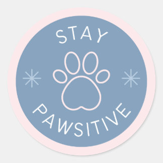 Cute Stay Pawsitive Round Sticker