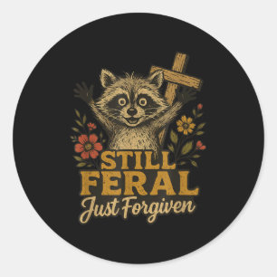 Cute Still Feral Just Forgiven Funny Christian Rac Classic Round Sticker