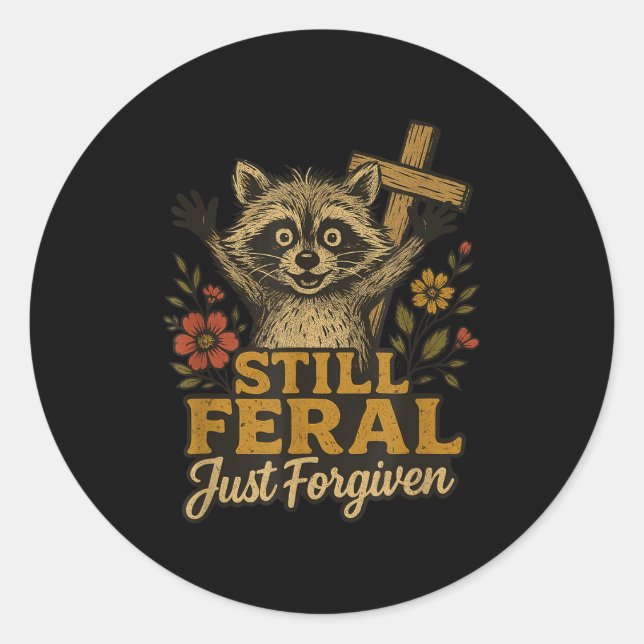 Cute Still Feral Just Forgiven Funny Christian Rac Classic Round Sticker (Front)
