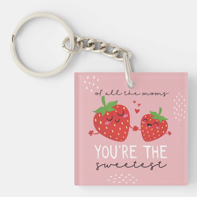 Cute strawberries of all moms you're the sweetest key ring (Front)