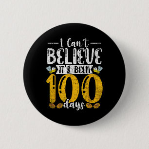 Cute Student Bee I Cant Believe Its Been 100 Days 6 Cm Round Badge