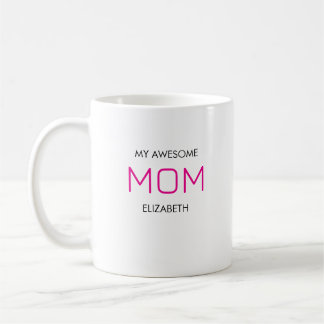 Cute, Stylish and Awesome Mum White Coffee Mug