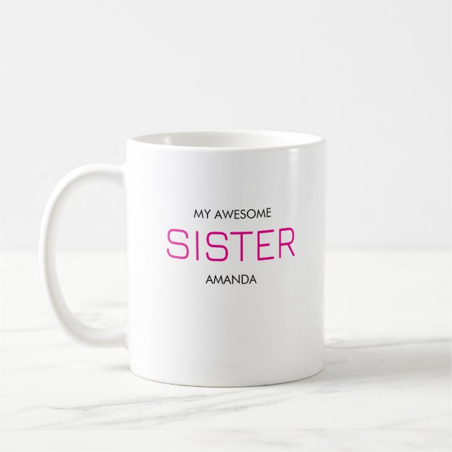 Cute, Stylish and Awesome Sister  Coffee Mug (Left)