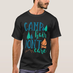 Cute Summer Camping  Camp Hair Dont Care T-Shirt