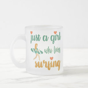 Cute summer quote Just a girl who loves surfing  Frosted Glass Coffee Mug