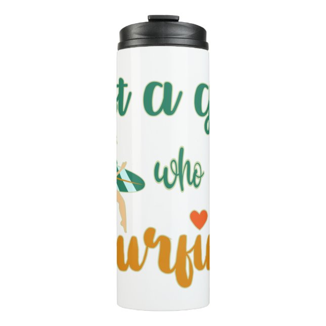 Cute summer quote Just a girl who loves surfing  Thermal Tumbler (Front)