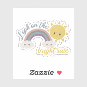 Cute Sun, Cloud & Rainbow: Look on the Bright Side