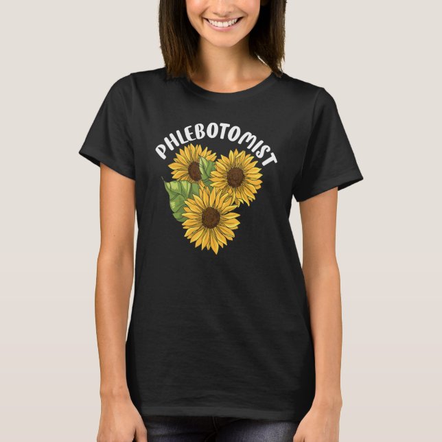 Cute Sunflower Phlebotomist Phlebotomy Men Women T-Shirt (Front)