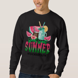 Cute Sweet Summer Time Watermelon Summer Teacher O Sweatshirt