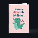 Cute T-Rex Dinosaur Pun Funny Dinomite Birthday Card<br><div class="desc">Funny and cute birthday card for those who love puns and humour. Perfect way to wish your friends and family happy birthday.  Visit our store for more birthday card collection. You'll find something cool,  humourous and sometimes sarcastic birthday cards for your special someone.</div>