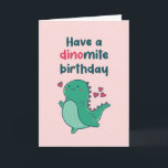 Cute T-Rex Dinosaur Pun Funny Dinomite Birthday Card<br><div class="desc">Funny and cute birthday card for those who love puns and humour. Perfect way to wish your friends and family happy birthday.  Visit our store for more birthday card collection. You'll find something cool,  humourous and sometimes sarcastic birthday cards for your special someone.</div>