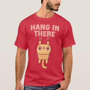 Cute Tabby Cat Hang In There Funny Motivational T-Shirt