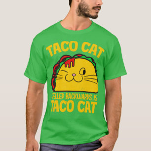 Cute Taco Cat Spelled Backward Taco cat T-Shirt