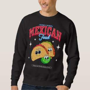 Cute Taco Illustrations Mexican Food  In A Sweatshirt