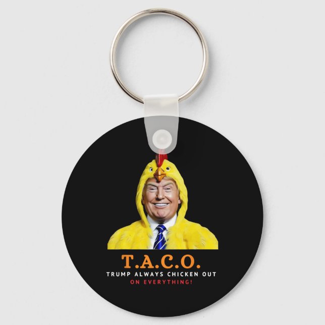 Cute Taco Trump Always Chickens Out Funny Chicken  Key Ring (Front)