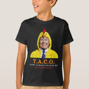 Cute Taco Trump Always Chickens Out Funny Chicken T-Shirt