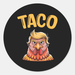 Cute Taco Trump Always Chickens Out Funny Let's Go Classic Round Sticker