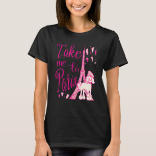 Cute Take Me To Paris Eiffel Tower French Poodle H T-Shirt