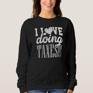 Cute Taxes Love Accountant Geek Cpa Bookkeeper Cu Sweatshirt