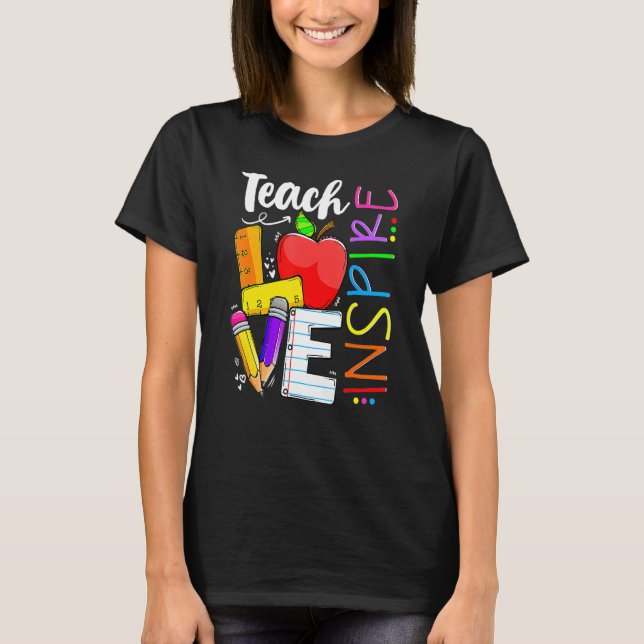 Cute Teach Love And Inspire Men Women Teacher T-Shirt (Front)