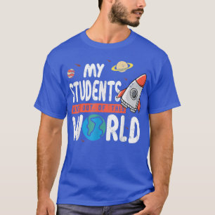 Cute Teacher Design My Students Are Out Of This Wo T-Shirt