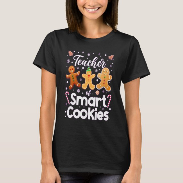 Cute Teacher Of Smart Cookies Funny Teacher T-Shirt (Front)