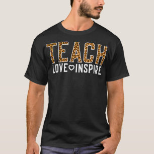 Cute Teacher Teach Love Inspire Leopard Cheetah P T-Shirt