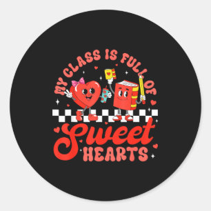 Cute Teacher Valentines Day My Cl Is Full Of Sweet Classic Round Sticker