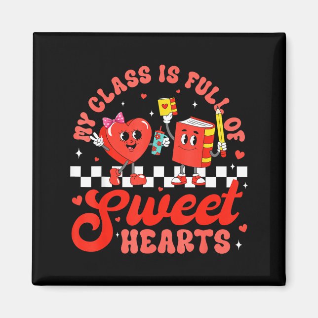 Cute Teacher Valentines Day My Cl Is Full Of Sweet Magnet (Front)