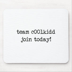 Cute Team C00lkidd Join Today Funny Quote Mouse Mat