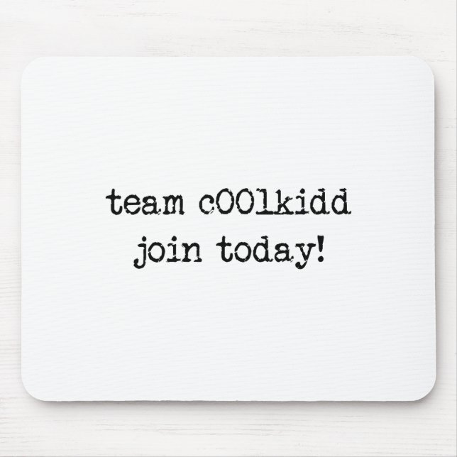 Cute Team C00lkidd Join Today Funny Quote  Mouse Mat (Front)