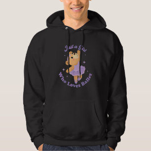 Cute Teddy Bear Ballerina Just A Girl Who Loves Ba Hoodie