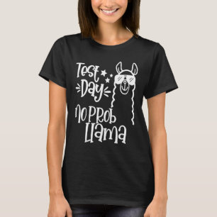 Cute Test Day No Prob Llama Llama Teacher Testing T-Shirt