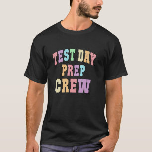 Cute TEST DAY PREP CREW Testing Ready Teacher STEM T-Shirt