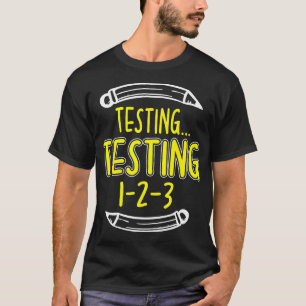 Cute Test Day Testing s for Women Teachers T-Shirt