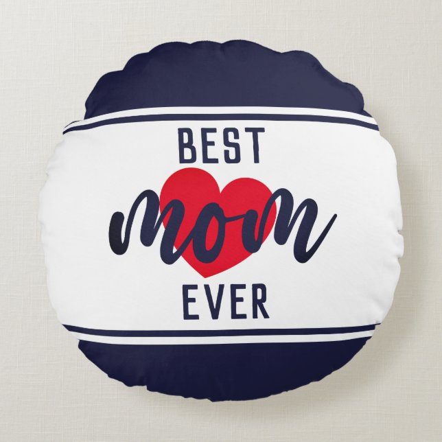 Cute Text Best Mum Ever With Heart  Round Cushion (Front)