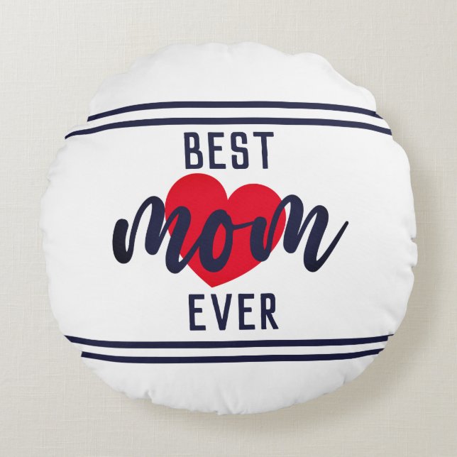Cute Text Best Mum Ever With Heart  Round Cushion (Front)