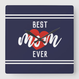 Cute Text Best Mum Ever With Heart Square Wall Clock