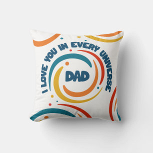 Cute Text Design Dad I love You In Every Universe Cushion