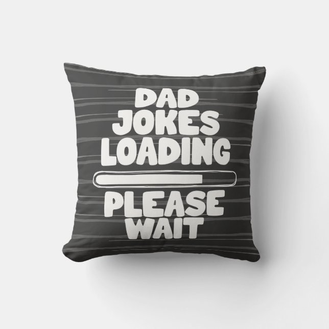 Cute Text Design Dad Joke Loading Please Wait  Cushion (Front)