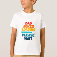 Cute Text Design Dad Joke Loading Please Wait