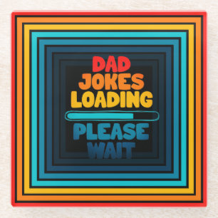 Cute Text Design Dad Joke Loading Please Wait  Thr Glass Coaster