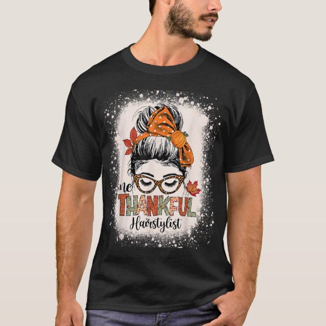 Cute Thankful Hairstylist Thanksgiving Messy Bun H T-Shirt (Front)