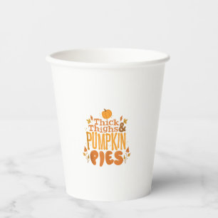 Cute Thanksgiving Autumn Thick Thighs and Pumpkin Paper Cups