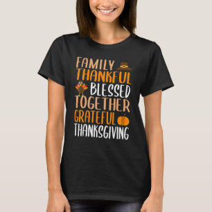 Cute Thanksgiving Family Grateful Blessed Thankful T-Shirt