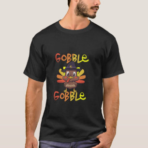 Cute Thanksgiving Turkey Day Gobble Gobble  T-Shirt