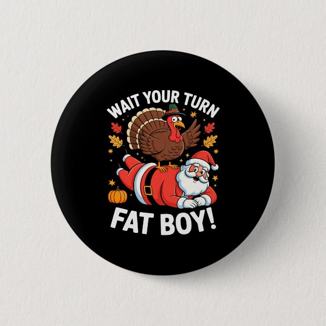 Cute Thanksgiving _ Turkey Design _ Wait Your Turn 6 Cm Round Badge (Front)